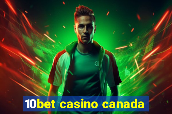 10bet casino canada