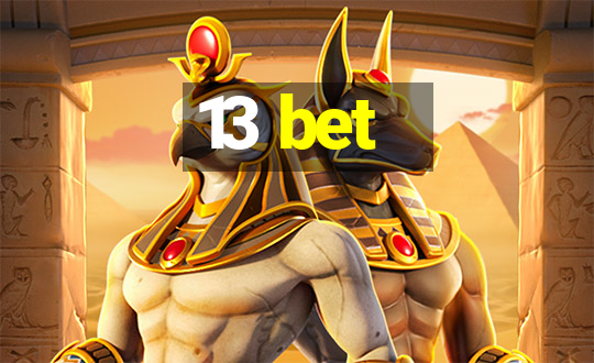 13 bet