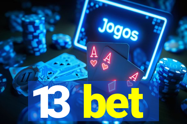 13 bet