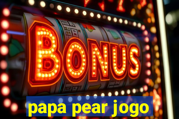 papa pear jogo