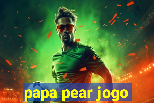 papa pear jogo