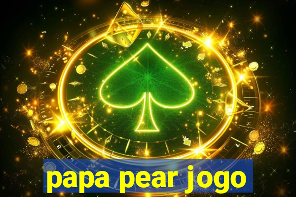 papa pear jogo