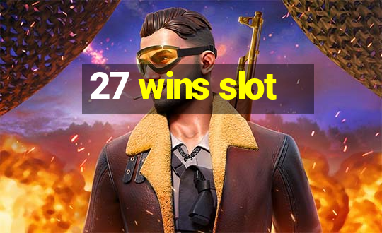 27 wins slot