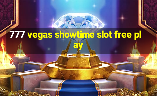 777 vegas showtime slot free play