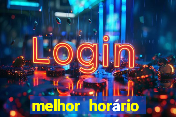 melhor horário para jogar fortune touro hoje