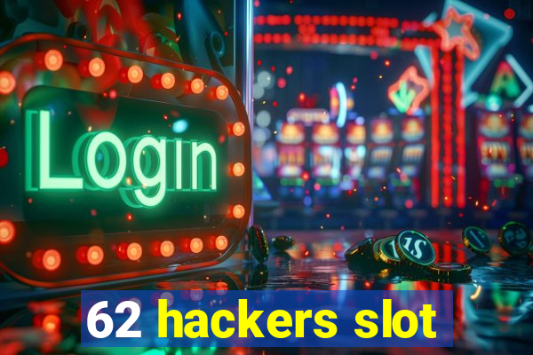 62 hackers slot