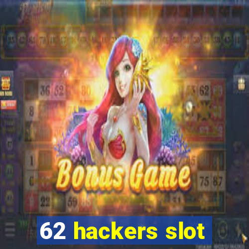 62 hackers slot