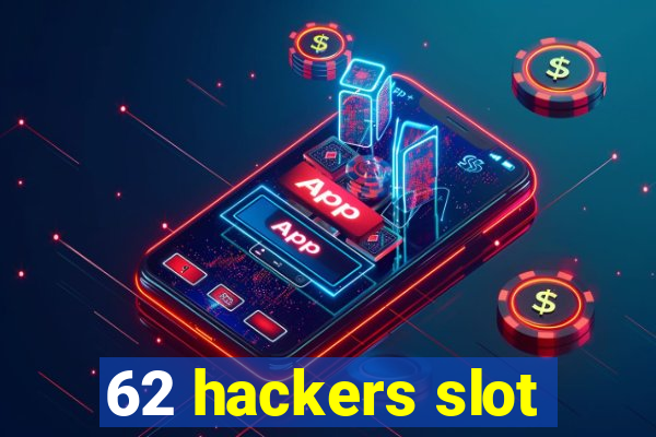 62 hackers slot