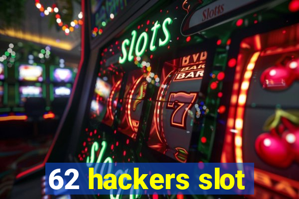 62 hackers slot