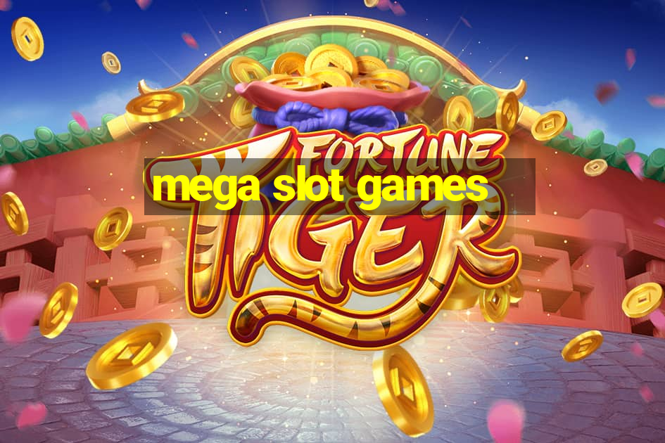 mega slot games