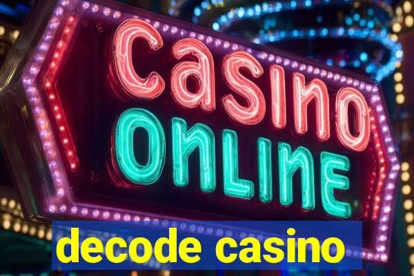 decode casino