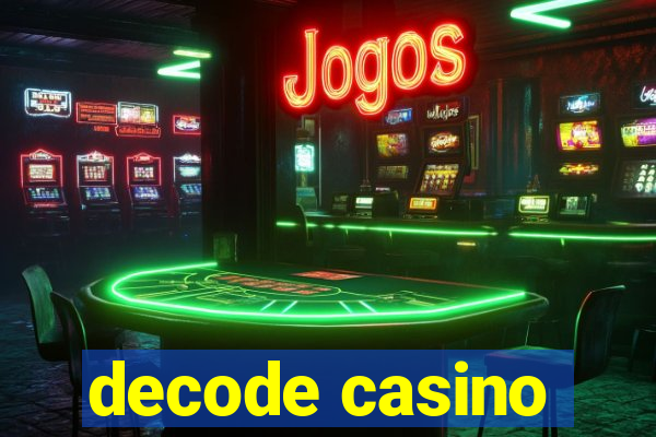 decode casino