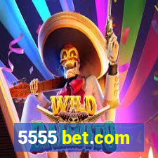 5555 bet.com