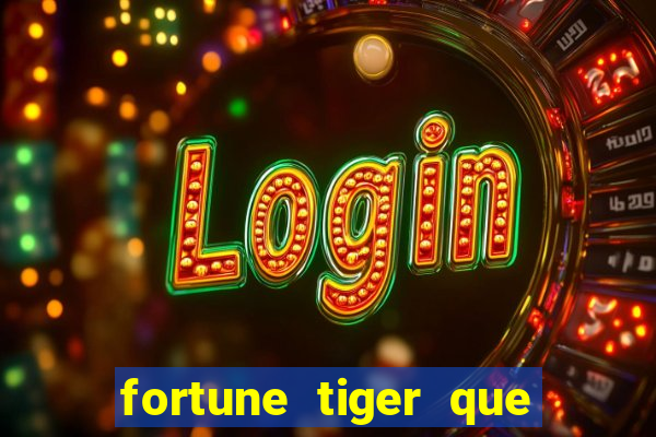 fortune tiger que da bonus no cadastro