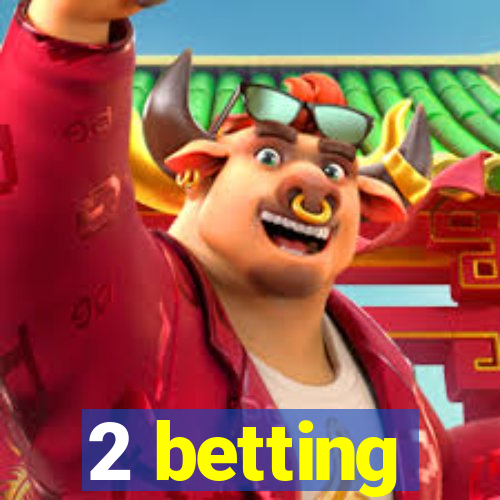 2 betting