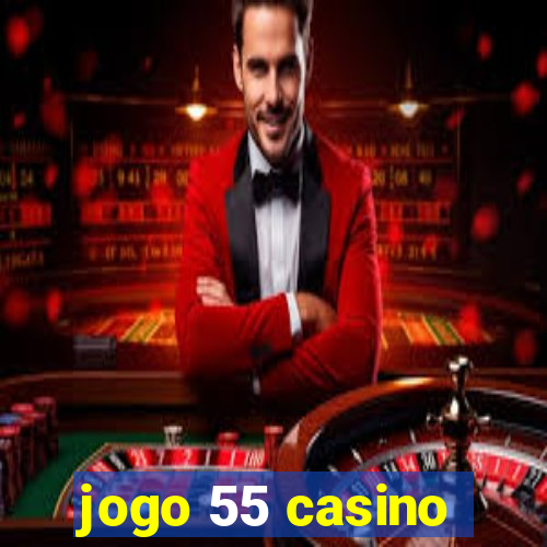 jogo 55 casino