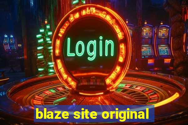 blaze site original