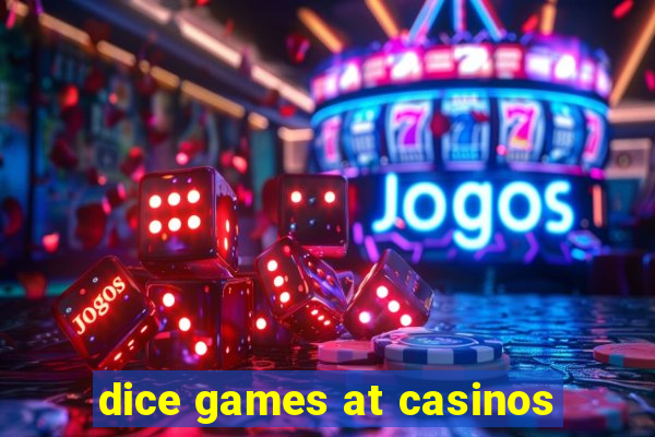 dice games at casinos