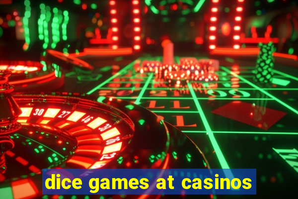 dice games at casinos