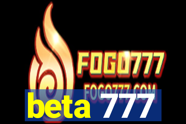 beta 777