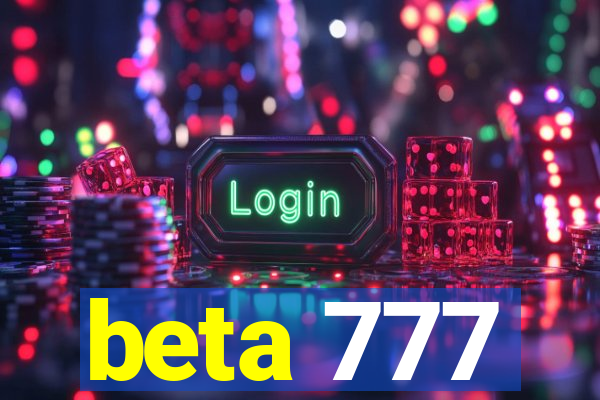 beta 777