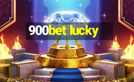 900bet lucky