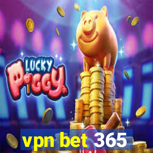 vpn bet 365