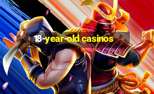 18-year-old casinos