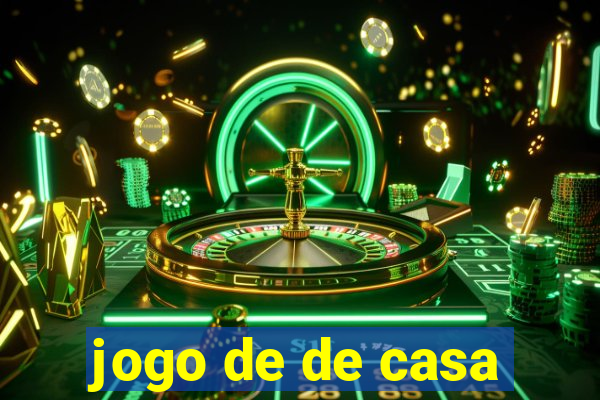 jogo de de casa