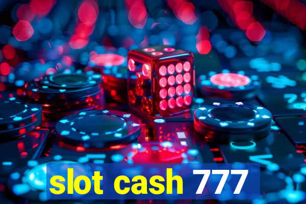 slot cash 777