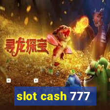 slot cash 777