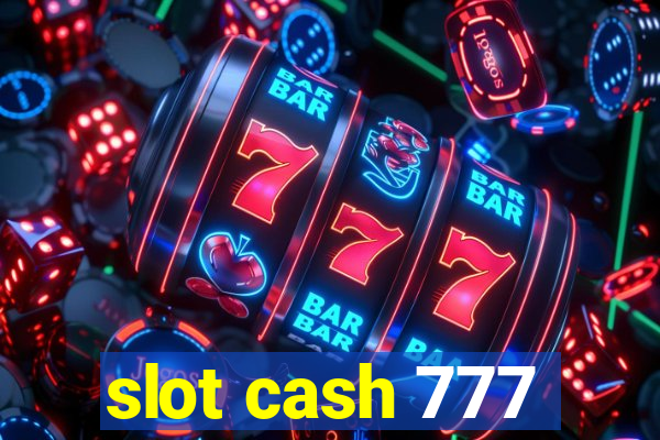 slot cash 777