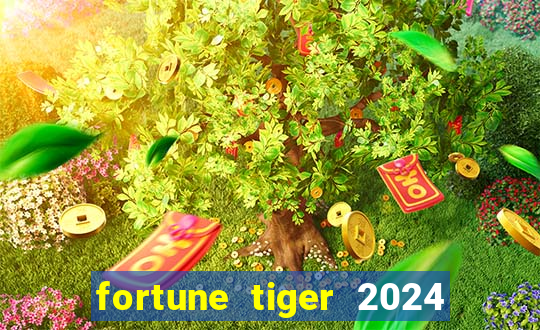 fortune tiger 2024 paga mesmo