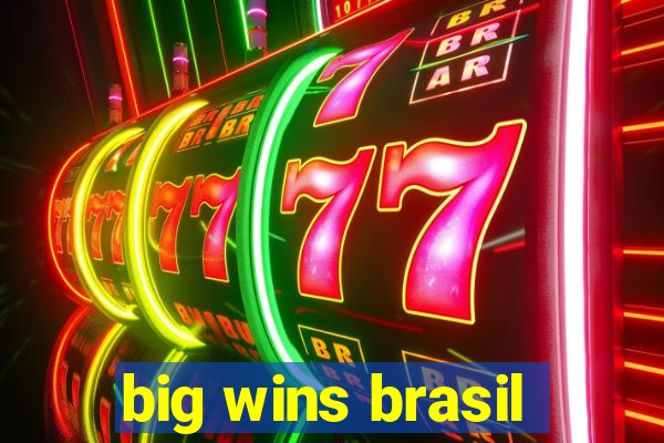 big wins brasil