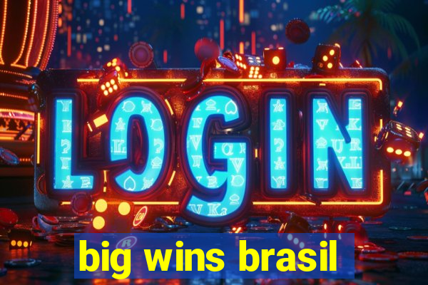 big wins brasil