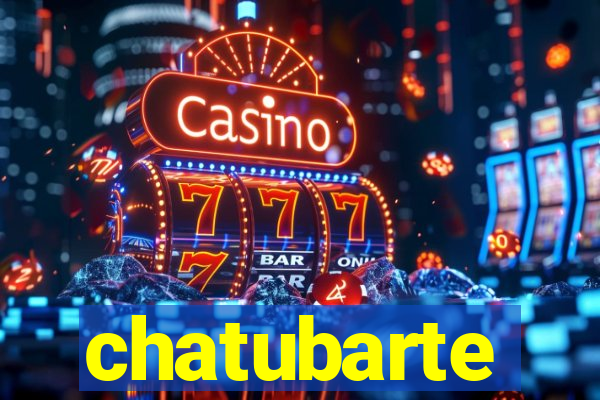 chatubarte