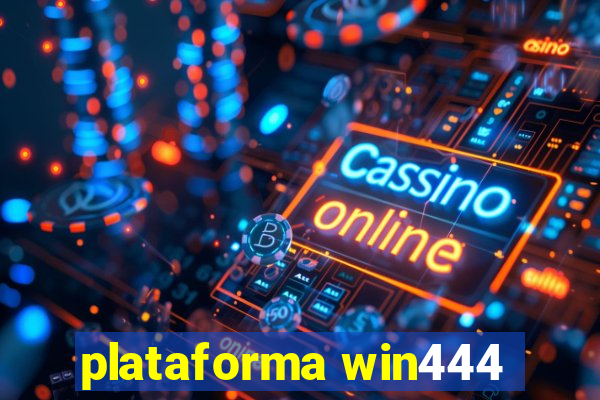 plataforma win444