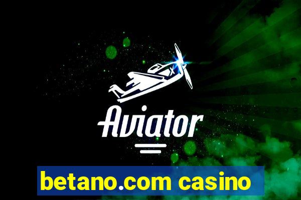 betano.com casino