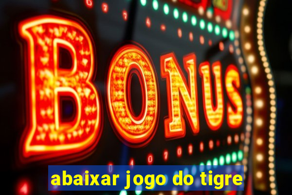 abaixar jogo do tigre