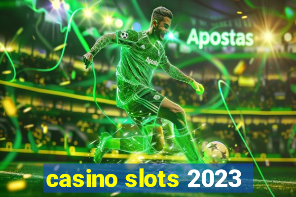 casino slots 2023