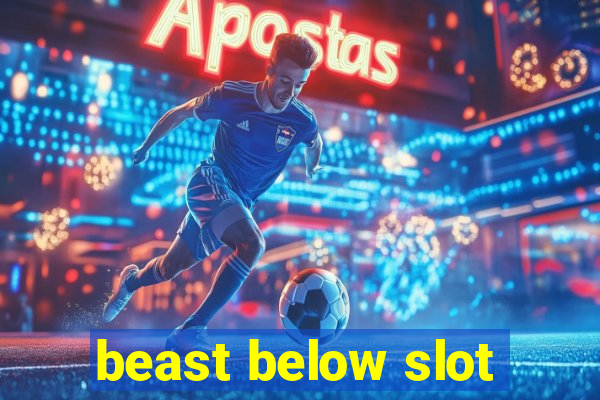 beast below slot