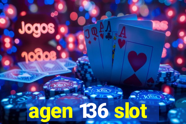 agen 136 slot