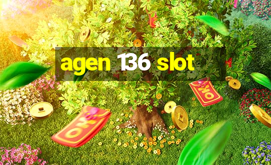 agen 136 slot