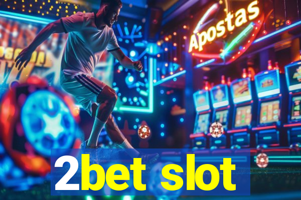 2bet slot