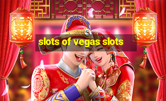 slots of vegas slots