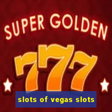 slots of vegas slots