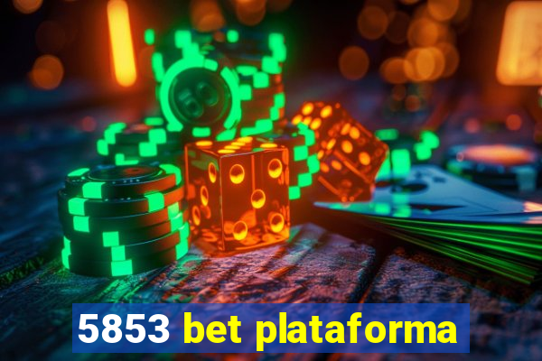 5853 bet plataforma