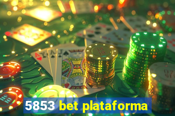 5853 bet plataforma