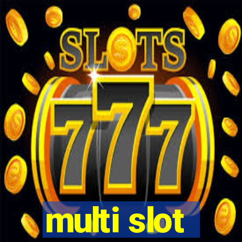 multi slot