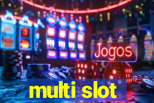 multi slot